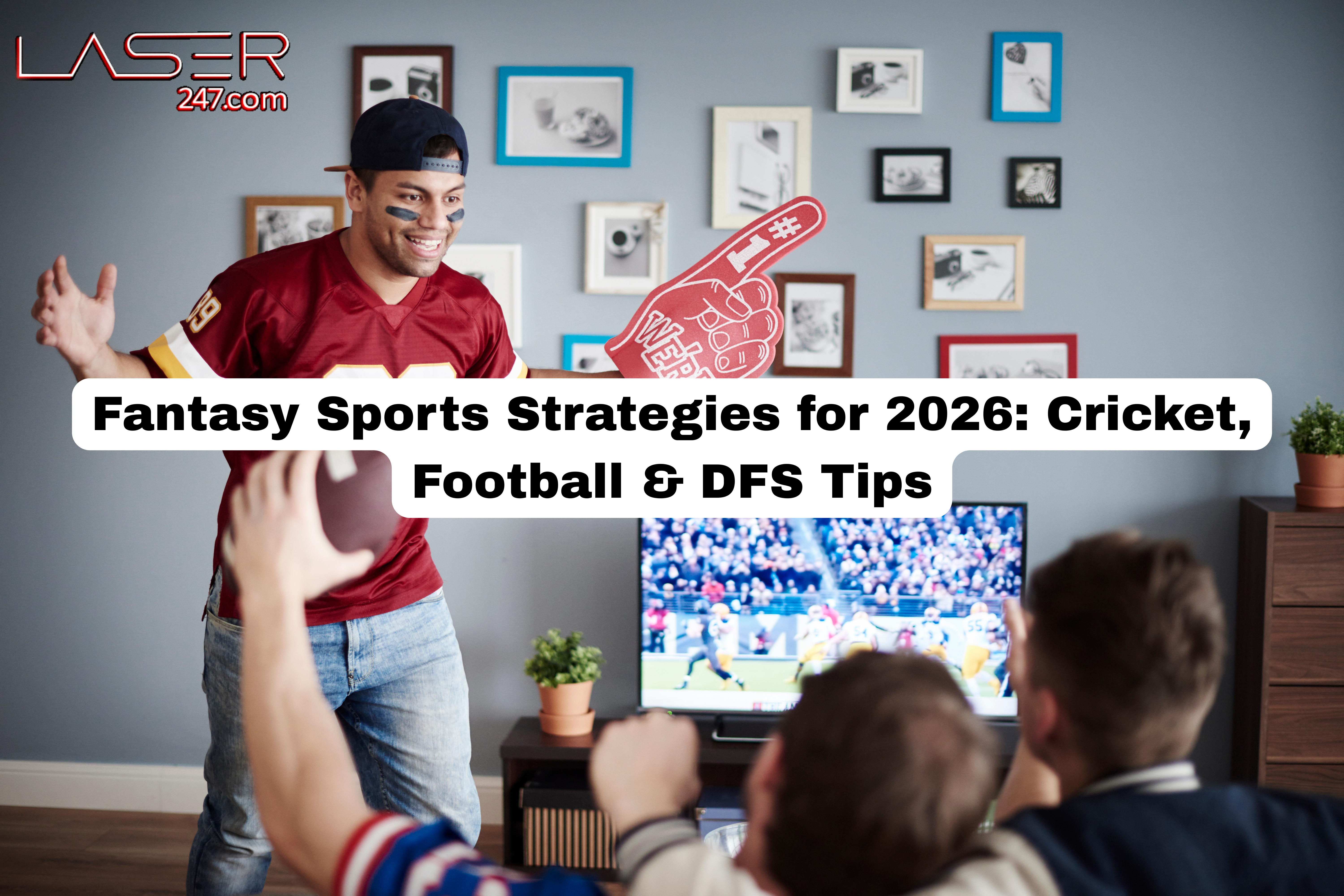 Fantasy Sports Strategies for 2026: Cricket, Football & DFS Tips